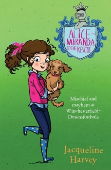 Alice-Miranda to the Rescue - Book #13 of the Alice-Miranda