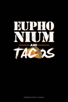 Paperback Euphonium And Tacos: Sermon Notes Journal Book