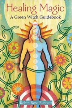 Paperback Healing Magic: A Green Witch Guidebook Book