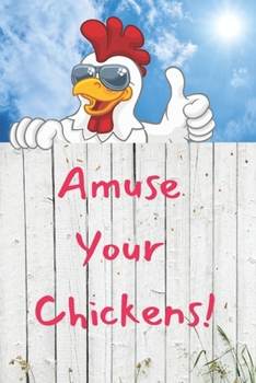 Amuse Your Chickens