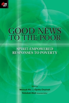 Paperback Good News to the Poor: Spirit-Empowered Responses to Poverty Book