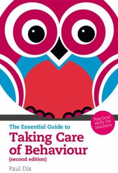 Paperback The Essential Guide to Taking Care of Behaviour Book