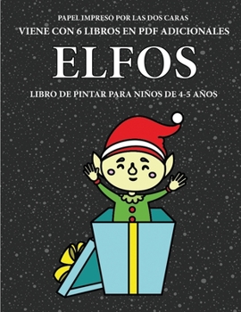 Libro de pintar para ni�os de 4-5 a�os (Elfos): Este libro tiene 40 p�ginas para colorear sin estr�s, para reducir la frustraci�n y mejorar la confianza. Este libro ayudar� a los ni�os muy peque�os a 