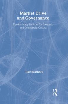 Hardcover Market Drive and Governance: Re-Examining the Rules for Economic and Commercial Contest Book