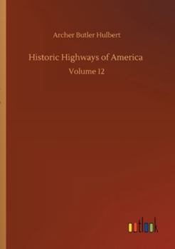 Pioneer Roads and Experiences of Travelers (Volume II) - Book #12 of the Historic Highways of America