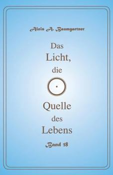 Paperback Das Licht, die Quelle des Lebens - Band 18 [German] Book