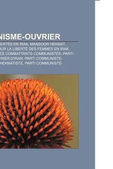 Paperback Communisme-Ouvrier: Congres Des Libertes En Irak, Mansoor Hekmat, Organisation Pour La Liberte Des Femmes En Irak, Komala [French] Book