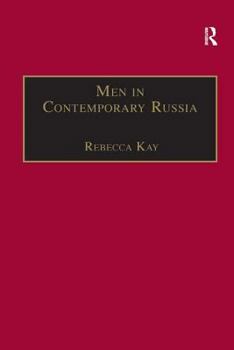Hardcover Men in Contemporary Russia: The Fallen Heroes of Post-Soviet Change? Book