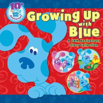 Hardcover Growing Up with Blue: A 10th Anniversary Story Collection Book