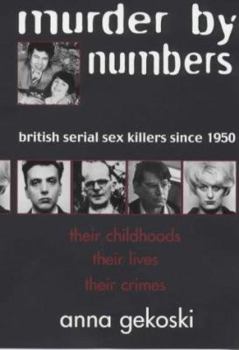 Paperback Murder by Numbers: British Serial Sex Killers Since 1950 Book