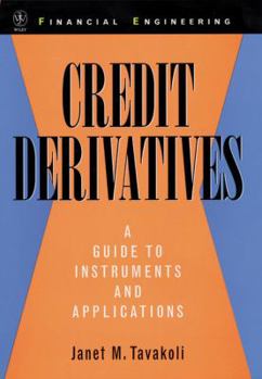 Hardcover Credit Derivatives: A Guide to Instruments and Applications Book