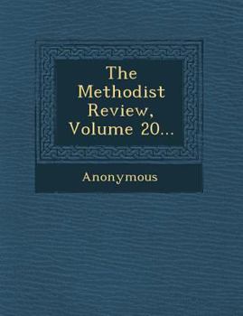 Paperback The Methodist Review, Volume 20... Book