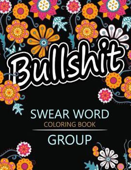 Swear Word coloring Book Group: Insult coloring book ,Adult coloring books
