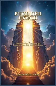 Paperback Buch Der Enoch: Ein göttlicher Übergang ins Jenseits, ohne den Tod zu erleben [German] Book