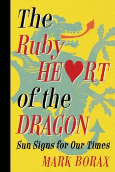 Paperback The Ruby Heart of the Dragon: Sun Signs for Our Times Book