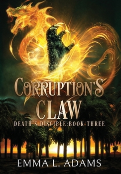 Corruption's Claw (Death's Disciple)