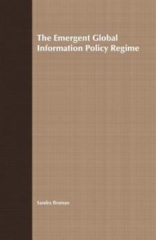 Paperback The Emergent Global Information Policy Regime Book