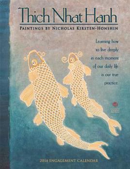 Thich Nhat Hanh: Paintings by Nicholas Kirsten-Honshin 2014 Engagement Calendar