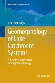 Paperback Geomorphology of Lake-Catchment Systems: A New Perspective from Limnogeomorphology Book