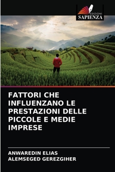 Paperback Fattori Che Influenzano Le Prestazioni Delle Piccole E Medie Imprese [Italian] Book