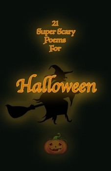 21 Super Scary Poems for Halloween: Halloween Scary Poems (Are you Prepared to be Scared?)