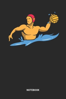 Notebook: Water Polo Notebook (6x9 inches) with Blank Pages ideal as a Players Journal. Perfect as a Water Polo Rules or Score Book for all Waterpolo Lover. Great gift for Men and Women