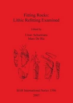 Paperback Fitting Rocks: Lithic Refitting Examined Book