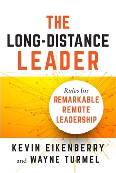 Paperback The Long-Distance Leader: Rules for Remarkable Remote Leadership Book