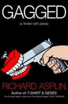 Paperback Gagged: (a thriller with jokes) Book