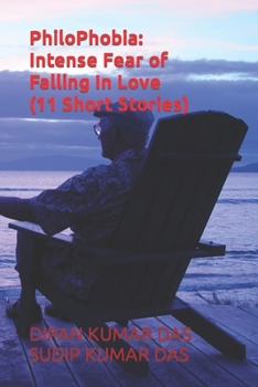 Paperback PhiloPhobia: Intense Fear of Falling In Love (11 Short Stories) Book