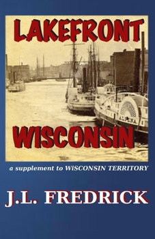Lakefront Wisconsin: A supplement to Wisconsin Territory