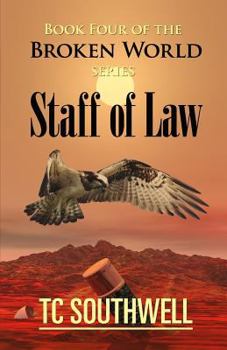 Staff of Law: Book IV of The Broken World series - Book #4 of the Broken World