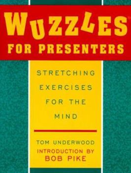 Paperback Wuzzles for Presenters: Stretching Exercises for the Mind Book