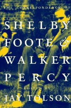 Hardcover The Correspondence of Shelby Foote and Walker Percy Book