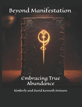 Paperback Beyond Manifestation: Embracing True Abundance Book