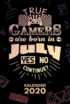 KALENDER 2020: A5 Games Terminplaner für echte Gamer mit DATUM - 52 Kalenderwochen für Termine & To-Do Listen - Juli Geboren Terminkalender Geburtstag ... Gamer Geburtstag (German Edition)