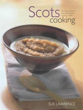 Hardcover Scots Cooking: The Best Traditional and Contemporary Scottish Recipes Book