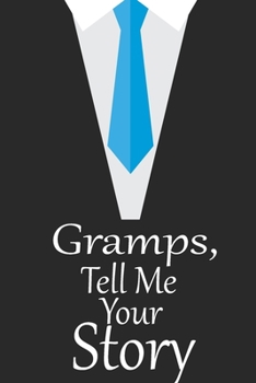 Gramps, tell me your story: A guided journal to tell me your memories,keepsake questions.This is a great gift to Dad,grandpa,granddad,father and uncle from family members, grandchildren life Birthday