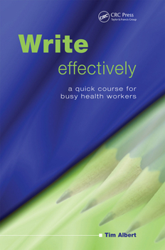 Paperback Write Effectively: A Quick Course for Busy Health Workers Book