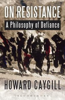 Hardcover On Resistance: A Philosophy of Defiance Book