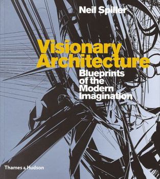 Paperback Visionary Architecture: Blueprints of the Modern Imagination Book