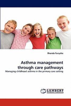 Asthma management through care pathways: Managing childhood asthma in the primary care setting