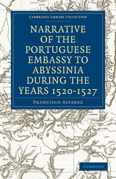 Paperback Narrative of the Portuguese Embassy to Abyssinia During the Years 1520-1527 Book