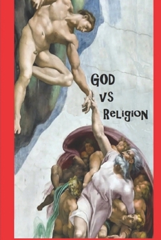 Paperback GOD vs RELIGION: "God Exists", just not the ones you've been sold. Book