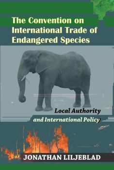 Paperback The Convention on International Trade of Endangered Species: Local Authority and International Policy Book