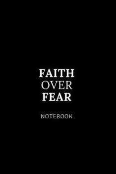 Paperback FAITH OVER FEAR notebook: Cute gift for Women and Girls - 6 x 9 - 120 college ruled PAGE... - Journal, Notebook, Diary, Composition Book) Book