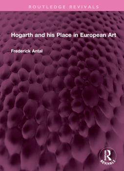 Hardcover Hogarth and His Place in European Art Book