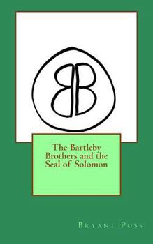 Paperback The Bartleby Brothers and the Seal of Solomon Book