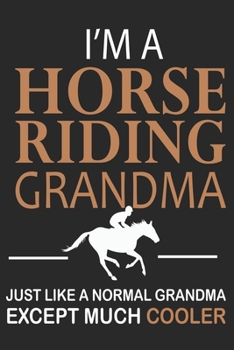 Paperback I'm A Horse Riding Grandma: : Horse Riding Notebook Practice Writing Diary Ruled Lined Pages Book 120 Pages 6 x 9 softcover Gift for Horse lovers, Book