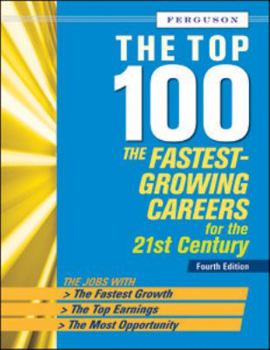 Paperback The Top 100 The Fastest-Growing Careers for the 21st Century Book